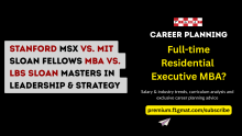 Stanford MSX vs. MIT Sloan Fellows MBA vs. LBS Sloan Masters in Leadership & Strategy 